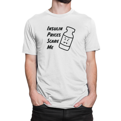 Insulin Prices Scare Me Adult T-Shirt - Pump Peelz